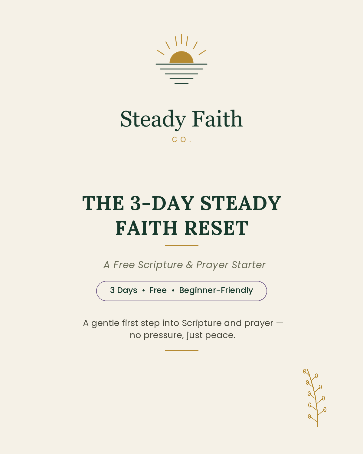 The 3-Day Steady Faith Reset (Free) — a free Scripture and prayer starter, 3 days, beginner-friendly